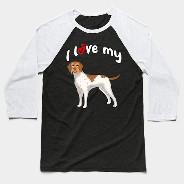 I Love My German Wirehaired Pointer Dog Baseball T-Shirt by millersye